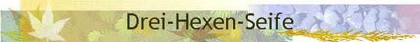 Drei-Hexen-Seife